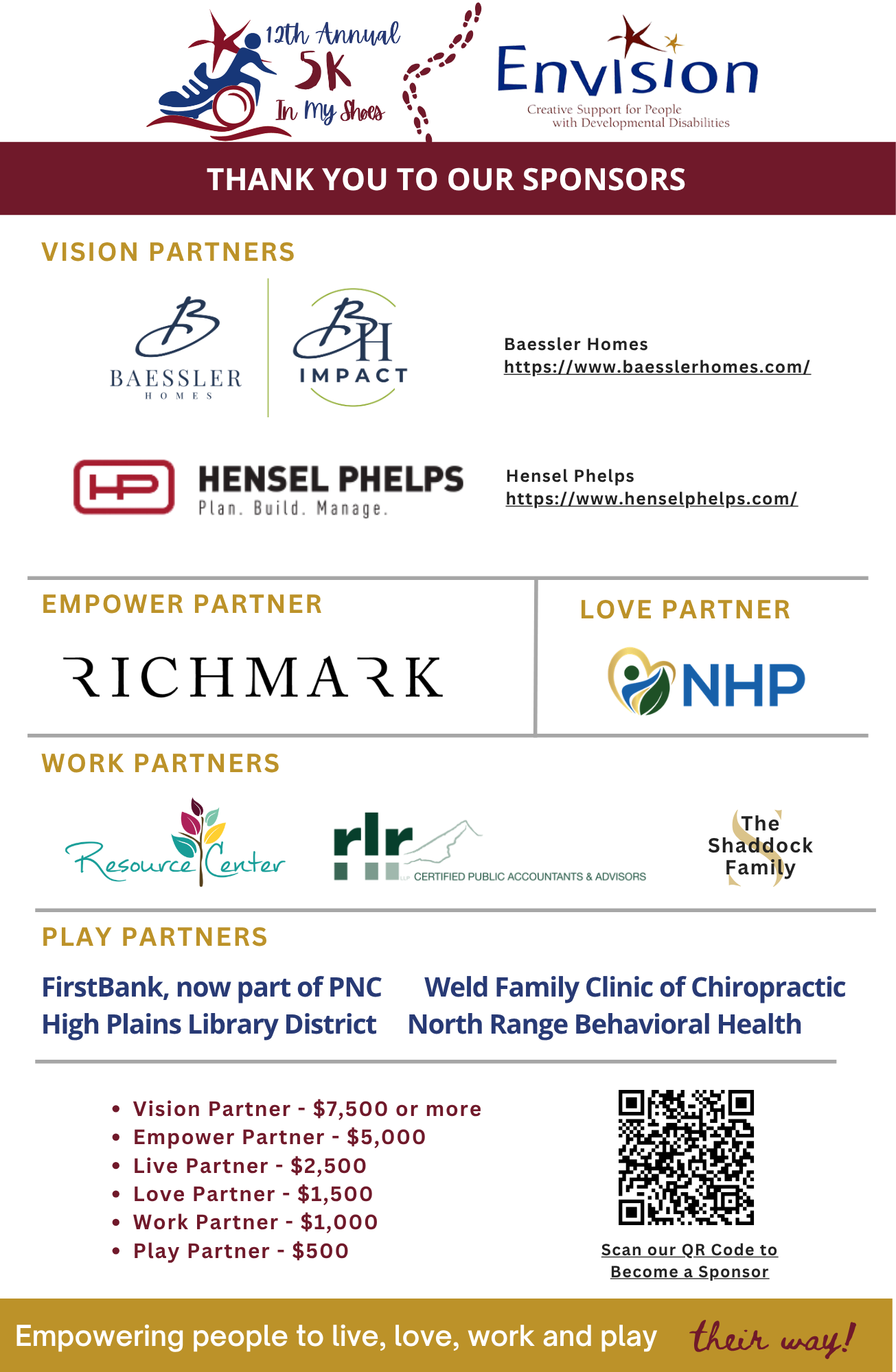 Sponsorship acknowledgement for: Vision Partners: Baessler Homes, Hensel Phelps. Empower Partner: Richmark Companies, Love Partner Northeast Health Partners. Work Partners: The Resource Center, RLR LLP; The Shaddock Family, Play partners: FirstBank, Now part of PNC, Weld Family Clinic of Chiropractic, High Plains Library District, and North Range Behavioral Health.